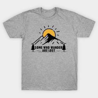 Some Who Wander Are Lost T-Shirt